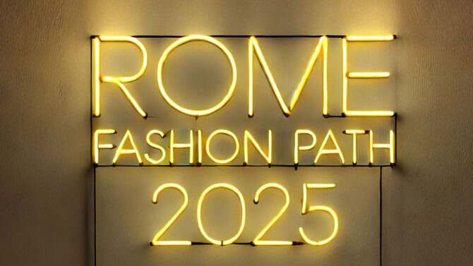 Rome Fashion Path: dal 13 al 18 maggio la moda sbarca a Roma